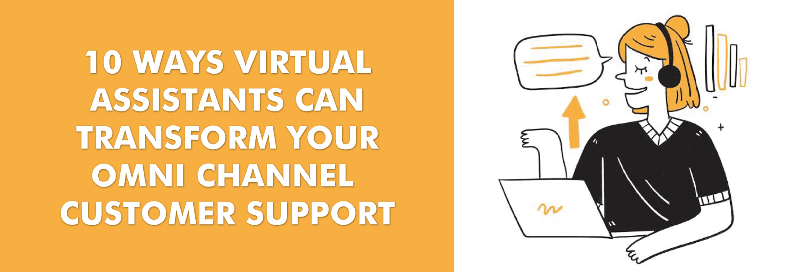 The Ultimate Guide to Utilising Virtual Assistants for Omni-Channel Customer Support
